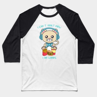 I cant adult now i am gaming Baseball T-Shirt